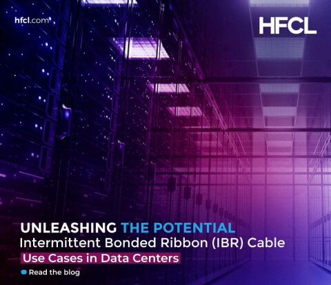 Unleashing the Potential: HFCL IBR Cables Use Cases in Data Centers: Blog