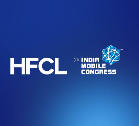 HFCL to 'Drive Global Digital Innovation' Faster than the Speed of Light at India Mobile Congress 2023!
