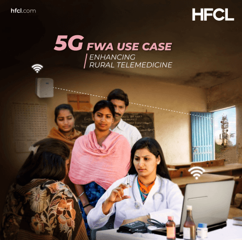 HFCL 5G FWA Use Case: Enhancing Rural Telemedicine!
