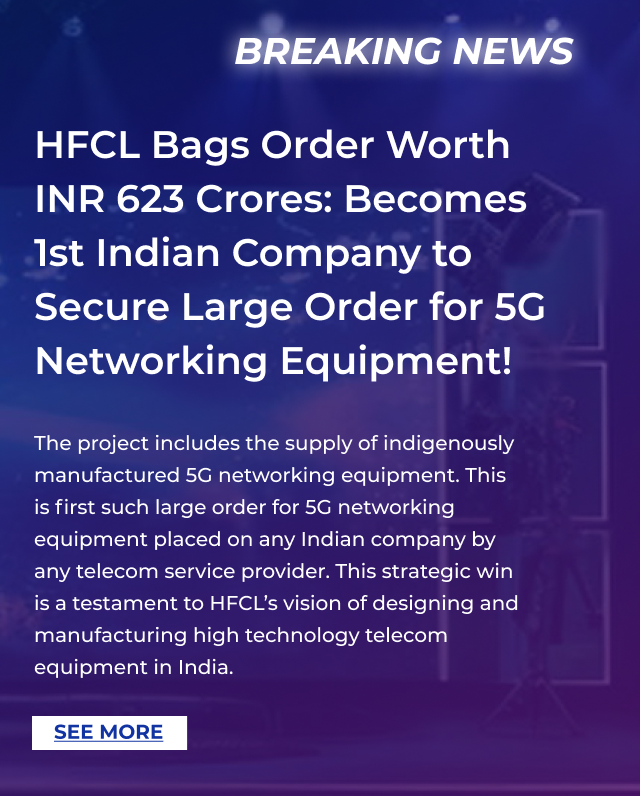 HFCL Drives Innovation Across the Telco Value Chain With Global Wins!