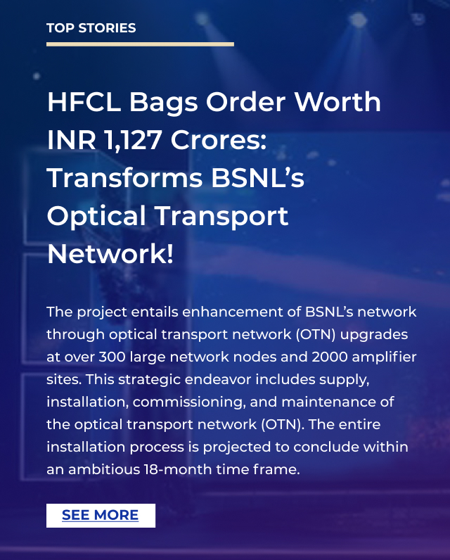 HFCL Drives Innovation Across the Telco Value Chain With Global Wins!